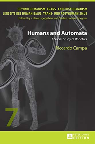 Humans And Automata A Social Study Of Robotics Riccardo Campa