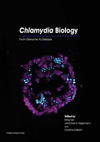 Chlamydia Biology From Genome To Disease Ming Tan Editor Johannes H Hegemann Editor