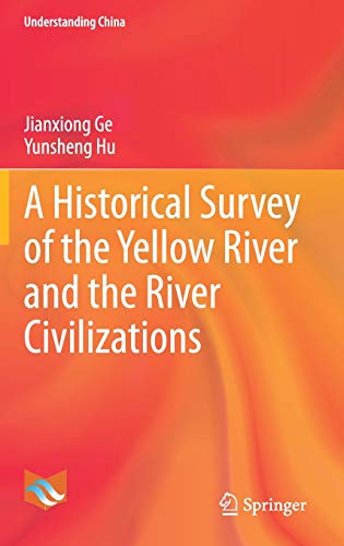A Historical Survey Of The Yellow River And The River Civilizations 1st Ed 2021 Jianxiong Ge