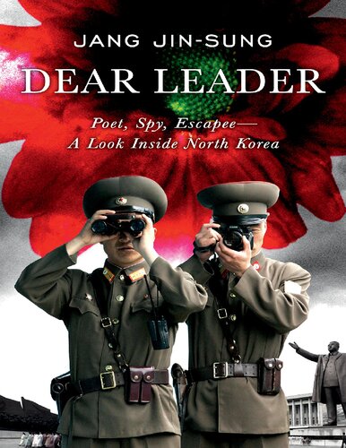 Dear Leader Poet Spy Escapeea Look Inside North Korea Kindle Jang Jinsung