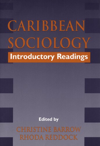 Caribbean Sociology Introductory Readings Christine Barrow Editor Rhoda Elizabeth Reddock Editor