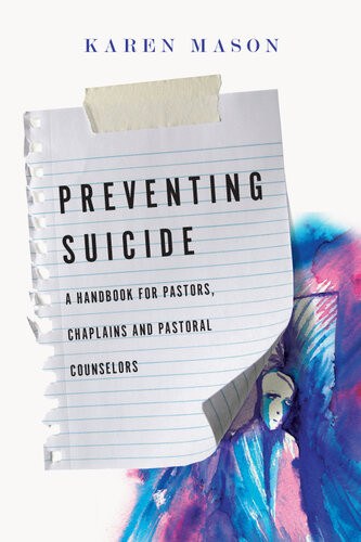 Preventing Suicide A Handbook For Pastors Chaplains And Pastoral Counselors Karen Mason