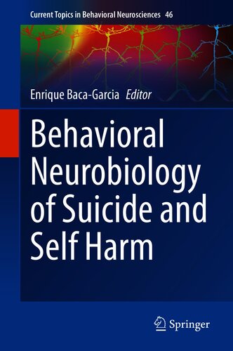 Behavioral Neurobiology Of Suicide And Self Harm 1st Edition Enrique Bacagarcia