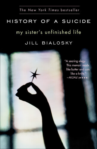 History Of A Suicide My Sisters Unfinished Life Jill Bialosky