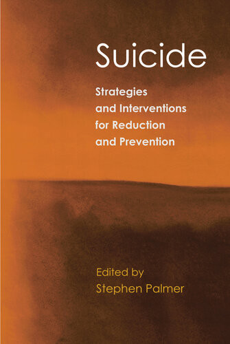 Suicide Strategies And Interventions For Reduction And Prevention Stephen Palmer