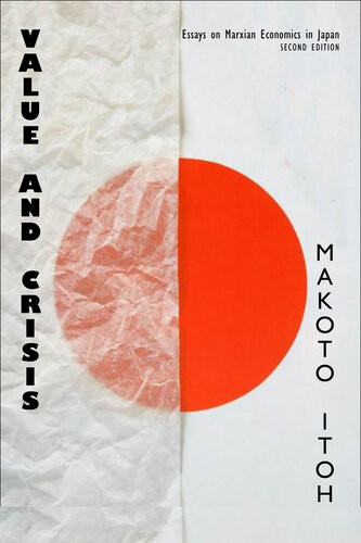 Value And Crisis Essays On Marxian Economics In Japan Makoto Itoh