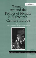 Women Art And The Politics Of Identity In Eighteenthcentury Europe Melissa Hyde Jennifer Milam