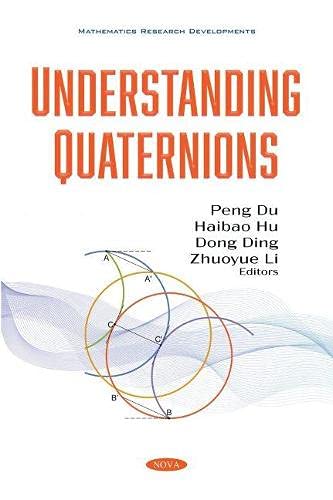 Understanding Quaternions Peng Du Dong Ding Zhuoyue Li