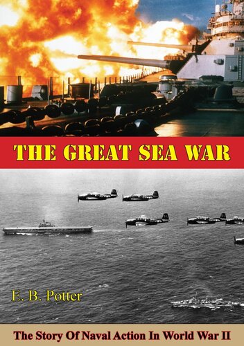 The Great Sea War The Story Of Naval Action In World War Ii E B Potter