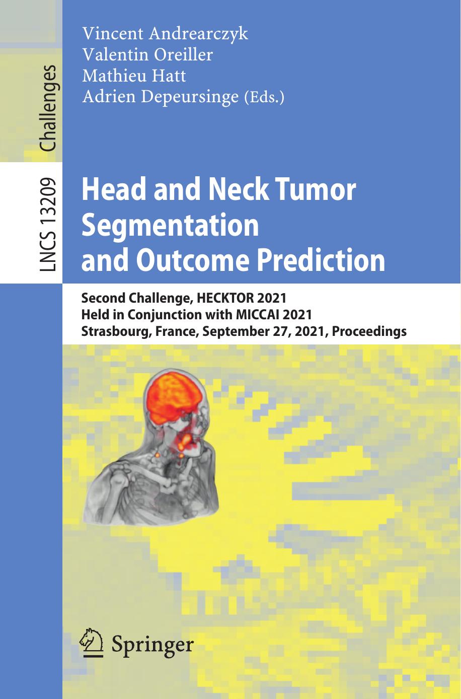 Head And Neck Tumor Segmentation And Outcome Prediction Vincent Andrearczyk