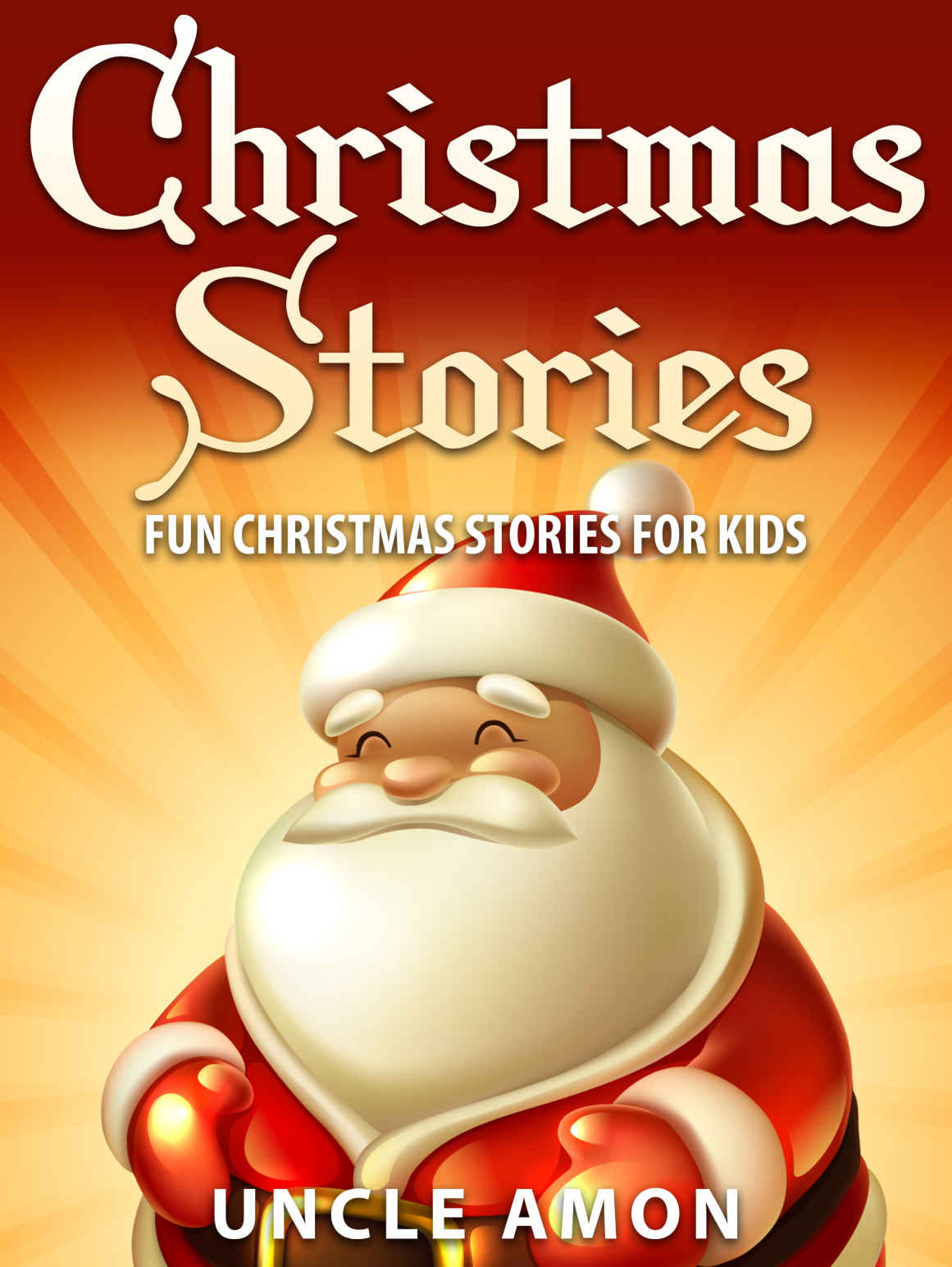 Books For Kids Christmas Stories For Kids Bedtime Stories For Ages 48 Fun Christmas Stories Jokes For Kids Children Books Books For Kids Free Stories Christmas Books For Children Uncle Amon