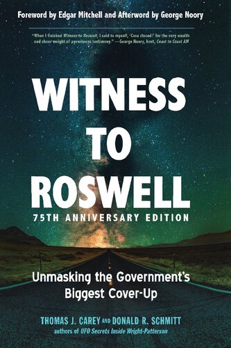 Witness To Roswell 75th Anniversary Edition Unmasking The Governments Biggest Coverup Thomas J Carey