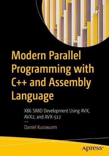 Modern Parallel Programming With C And Assembly Language 1st Ed Daniel Kusswurm