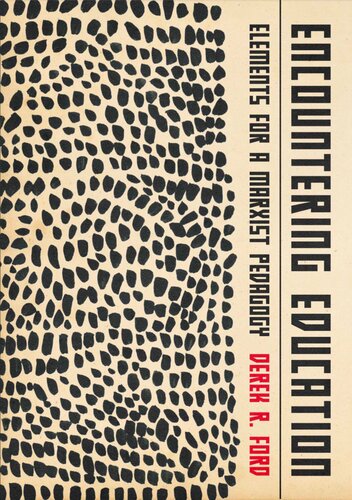 Encountering Education Elements For A Marxist Pedagogy Derek R Ford