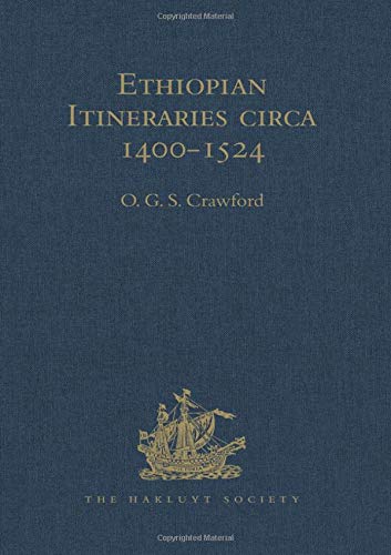 Ethiopian Itineraries Circa 14001524 Including Those Collected By Alessandro Zorzi At Venice In The Years 151924 1st Edition Ogs Crawford Editor