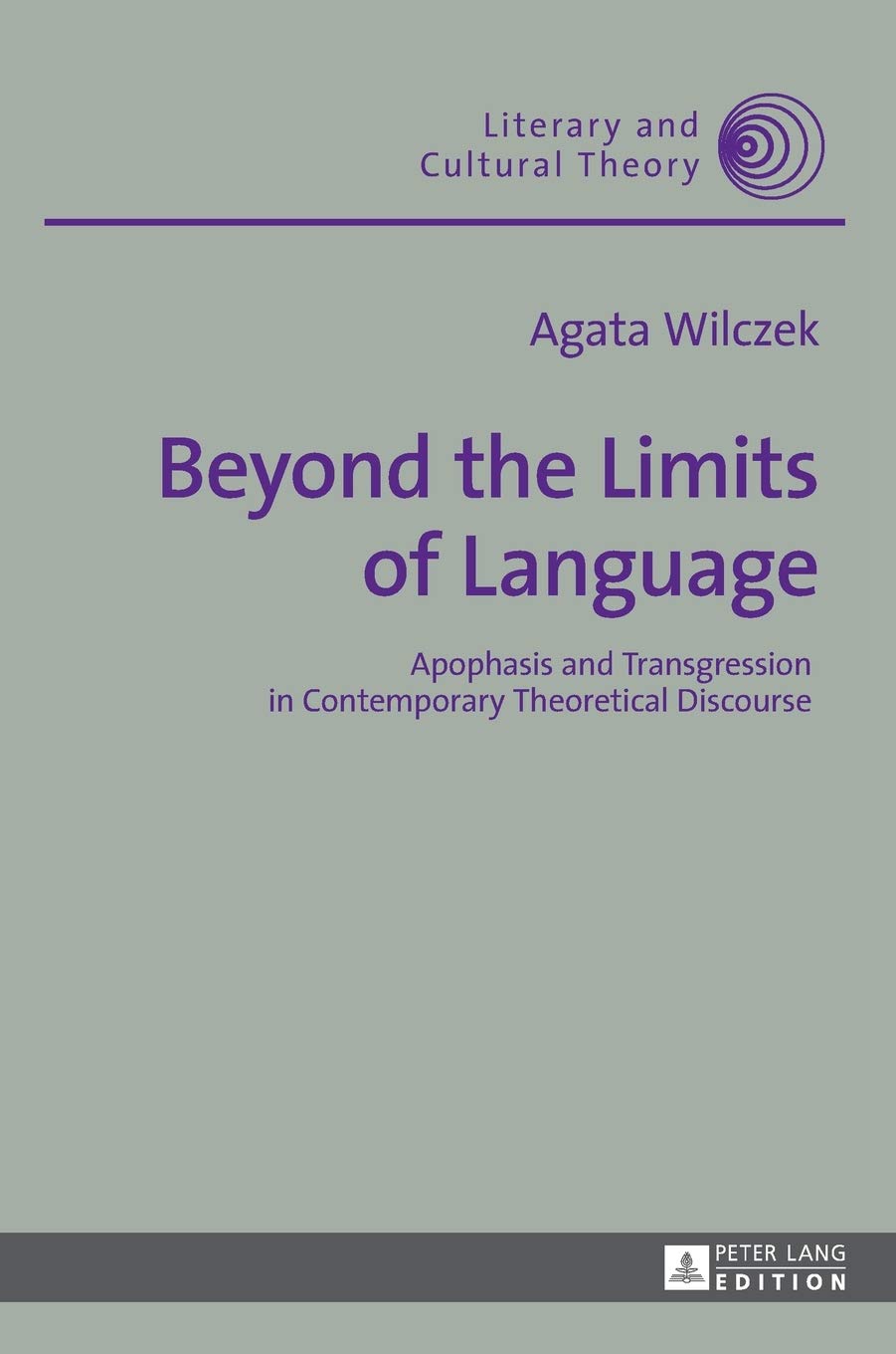 Beyond The Limits Of Language Apophasis And Transgression In Contemporary Theoretical Discourse Agata Wilczek