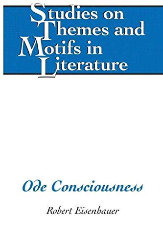 Ode Consciousness Studies On Themes And Motifs In Literature Robert Eisenhauer
