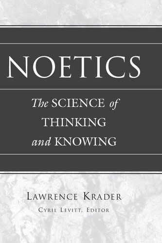 Noetics The Science Of Thinking And Knowing Lawrence Krader