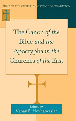 The Canon Of The Bible And The Apocrypha In The Churches Of The East Vahan S Hovhanessian