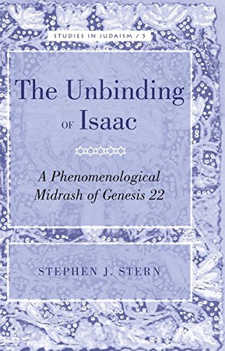 The Unbinding Of Isaac A Phenomenological Midrash Of Genesis 22 Stephen J Stern