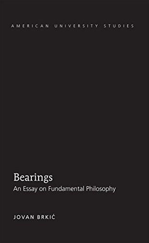 Bearings An Essay On Fundamental Philosophy Jovan Brkic