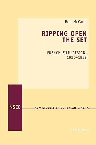 Ripping Open The Set French Film Design 19301939 Ben Mccann