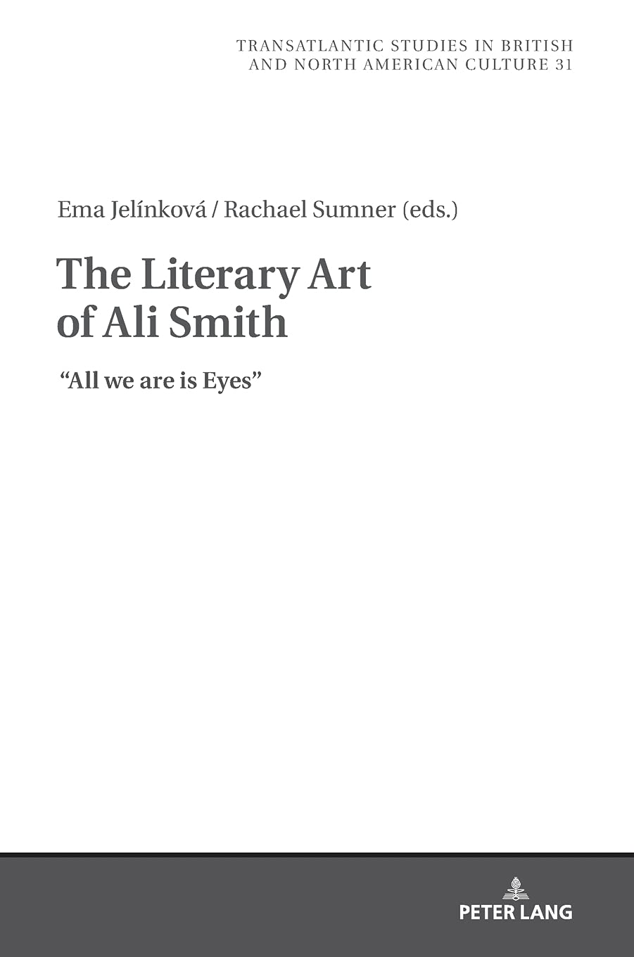 The Literary Art Of Ali Smith All We Are Is Eyes Ema Jelinkova Rachael Sumner