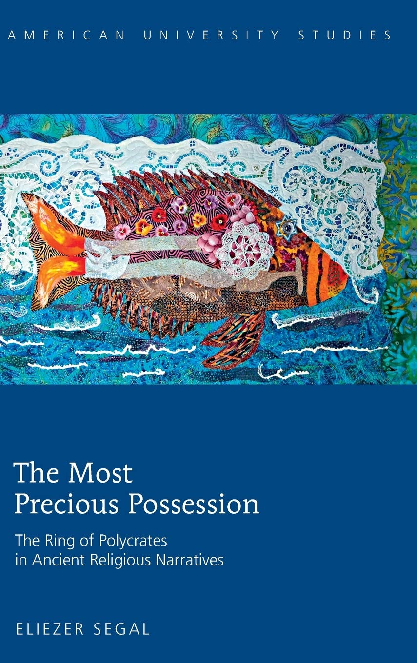 The Most Precious Possession The Ring Of Polycrates In Ancient Religious Narratives Eliezer Segal