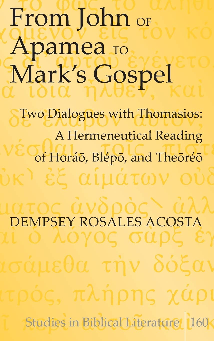 From John Of Apamea To Marks Gospel Two Dialogues With Thomasios A Hermeneutical Reading Of Hor Blp And Ther Dempsey Rosales Acosta