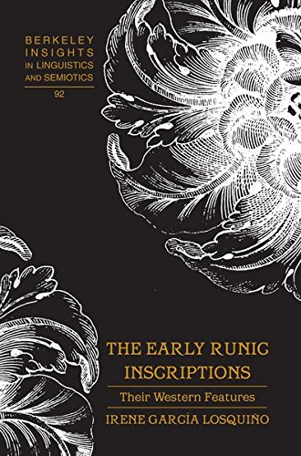 The Early Runic Inscriptions Their Western Features Irene Garcia Losquio