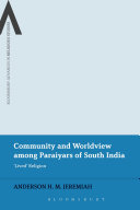 Community And Worldview Among Paraiyars Of South India Lived Religion Anderson H M Jeremiah