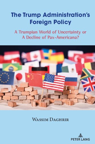 The Trump Administrations Foreign Policy A Trumpian World Of Uncertainty Or A Decline Of Paxamericana Wassim Daghrir