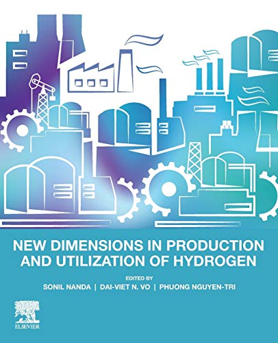 New Dimensions In Production And Utilization Of Hydrogen 1st Edition Sonil Nanda