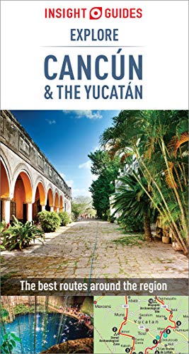 Insight Guides Explore Cancun The Yucatan Travel Guide Ebook 2nd Edition Insight Guides