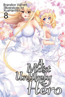 A Most Unlikely Hero Volume 8 A Scifi Harem Light Novel 8 1st Edition Varnell