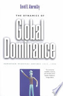 The Dynamics Of Global Dominance European Overseas Empires 14151980 Abernethy