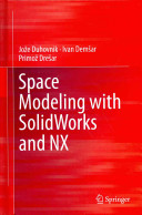 Space Modeling With Solidworks And Nx 2015th Edition Duhovnik