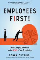 Employees First Inspire Engage And Focus On The Heart Of Your Organization Donna Cutting