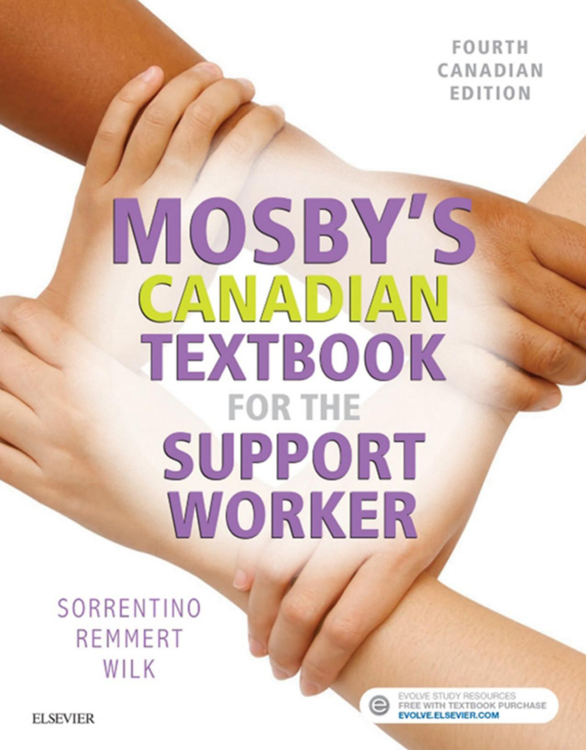 Mosbys Canadian Textbook For The Support Worker Sheila A Sorrentino Rn Phd Leighann N Remmert Rn Ms Mary J Wilk Rn Gncc Ba Bscn Mn