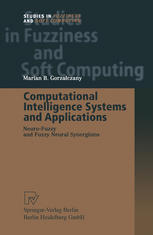 Computational Intelligence Systems And Applications Neurofuzzy And Fuzzy Neural Synergisms 1st Edition Professor Marian B Gorzaczany Auth