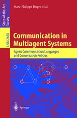 Communication In Multiagent Systems Agent Communication Languages And Conversation Policies 1st Edition Philip R Cohen