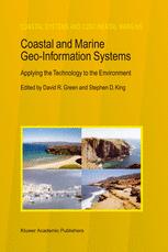 Coastal And Marine Geoinformation Systems Applying The Technology To The Environment 1st Edition S D King Auth