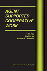Agent Supported Cooperative Work 1st Edition Yiming Ye Elizabeth Churchill Auth