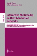Interactive Multimedia On Next Generation Networks First International Workshop On Multimedia Interactive Protocols And Systems Mips 2003 Naples Italy November 1821 2003 Proceedings 1st Edition Justin C Denney