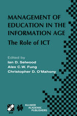 Management Of Education In The Information Age The Role Of Ict Ifip Tc3 Wg37 Fifth Working Conference On Information Technology In Educational Management Item 2002 August 1822 2002 Helsinki Finland 1st Edition Ian D Selwood
