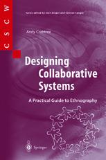 Designing Collaborative Systems A Practical Guide To Ethnography 1st Andy Crabtree