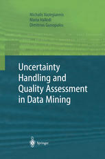 Uncertainty Handling And Quality Assessment In Data Mining 1st Edition Michalis Vazirgiannis Phd