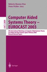 Computer Aided Systems Theory Eurocast 2003 9th International Workshop On Computer Aided Systems Theory Las Palmas De Gran Canaria Spain February 2428 2003 Revised Selected Papers 1st Edition Franz Pichler Auth