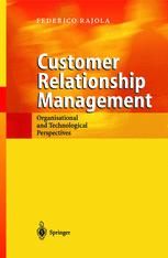 Customer Relationship Management Organizational And Technological Perspectives 1st Edition Professor Dr Federico Rajola Auth