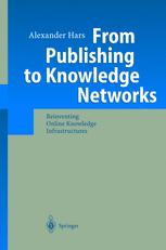 From Publishing To Knowledge Networks Reinventing Online Knowledge Infrastructures 1st Edition Professor Dr Alexander Hars Auth